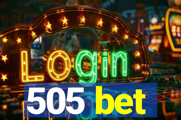 505 bet